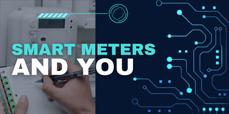 Smart Meters And You